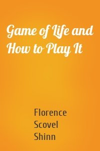 Game of Life and How to Play It