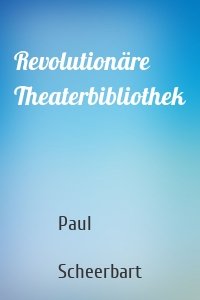 Revolutionäre Theaterbibliothek