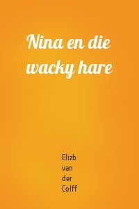 Nina en die wacky hare