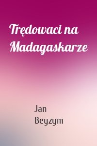 Trędowaci na Madagaskarze