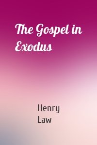 The Gospel in Exodus