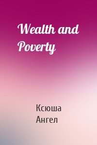 Wealth and Poverty