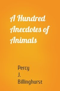 A Hundred Anecdotes of Animals