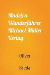 Madeira Wanderführer Michael Müller Verlag
