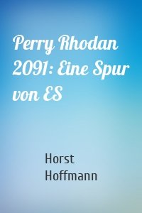 Perry Rhodan 2091: Eine Spur von ES