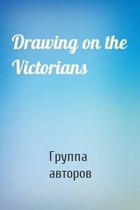 Drawing on the Victorians