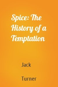 Spice: The History of a Temptation