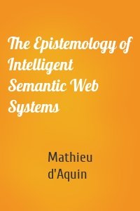 The Epistemology of Intelligent Semantic Web Systems
