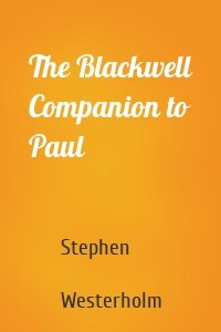 The Blackwell Companion to Paul