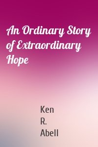 An Ordinary Story of Extraordinary Hope