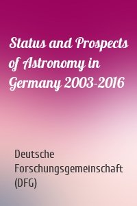 Status and Prospects of Astronomy in Germany 2003-2016