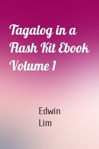 Tagalog in a Flash Kit Ebook Volume 1