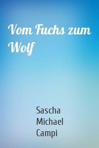 Vom Fuchs zum Wolf