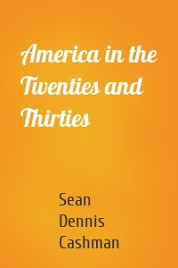 America in the Twenties and Thirties