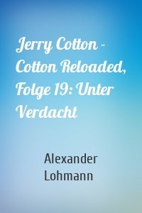 Jerry Cotton - Cotton Reloaded, Folge 19: Unter Verdacht