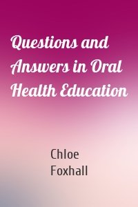 Questions and Answers in Oral Health Education