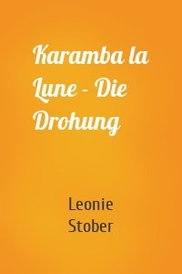 Karamba la Lune - Die Drohung