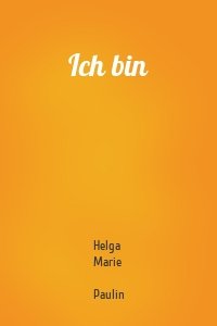 Ich bin