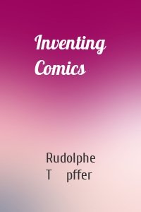 Inventing Comics