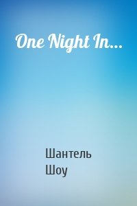 One Night In…