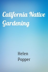 California Native Gardening