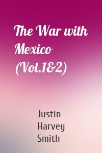 The War with Mexico (Vol.1&2)