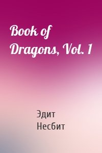 Book of Dragons, Vol. 1