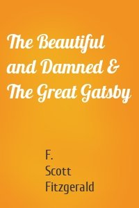 The Beautiful and Damned & The Great Gatsby