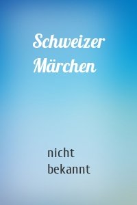 Schweizer Märchen