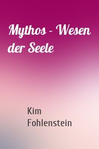 Mythos - Wesen der Seele