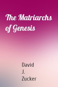 The Matriarchs of Genesis