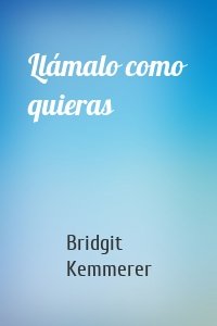 Llámalo como quieras