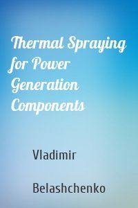 Thermal Spraying for Power Generation Components