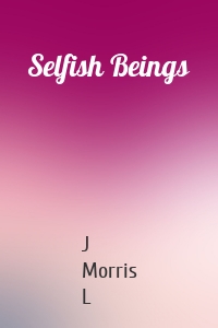 Selfish Beings