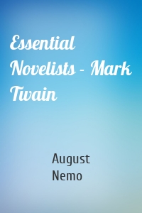 Essential Novelists - Mark Twain
