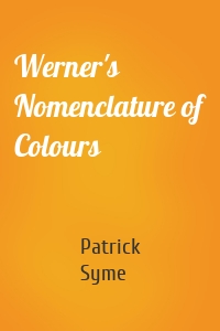 Werner's Nomenclature of Colours