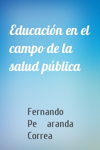 Educación en el campo de la salud pública