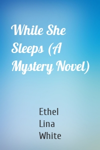 While She Sleeps (A Mystery Novel)