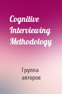 Cognitive Interviewing Methodology