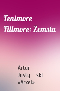 Fenimore Fillmore: Zemsta