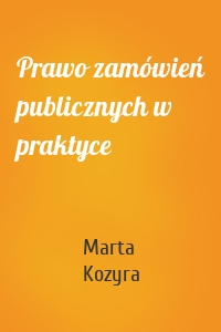 Prawo zamówień publicznych w praktyce