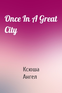 Once In A Great City
