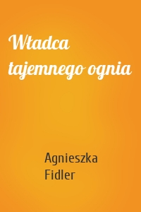 Władca tajemnego ognia