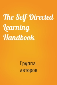 The Self-Directed Learning Handbook