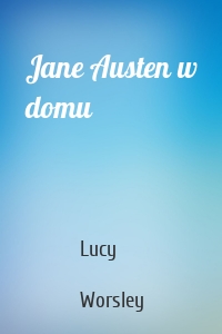 Jane Austen w domu