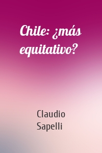 Chile: ¿más equitativo?