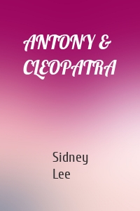 ANTONY & CLEOPATRA