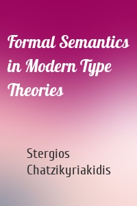 Formal Semantics in Modern Type Theories