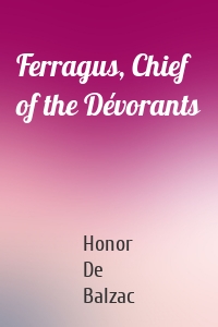 Ferragus, Chief of the Dévorants