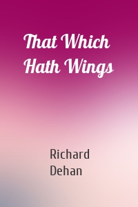That Which Hath Wings